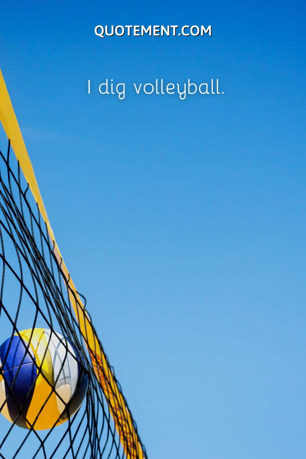 I dig volleyball.
