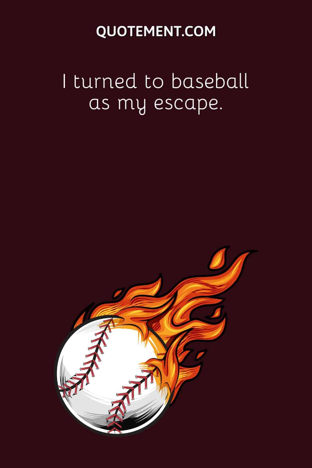 I turned to baseball as my escape