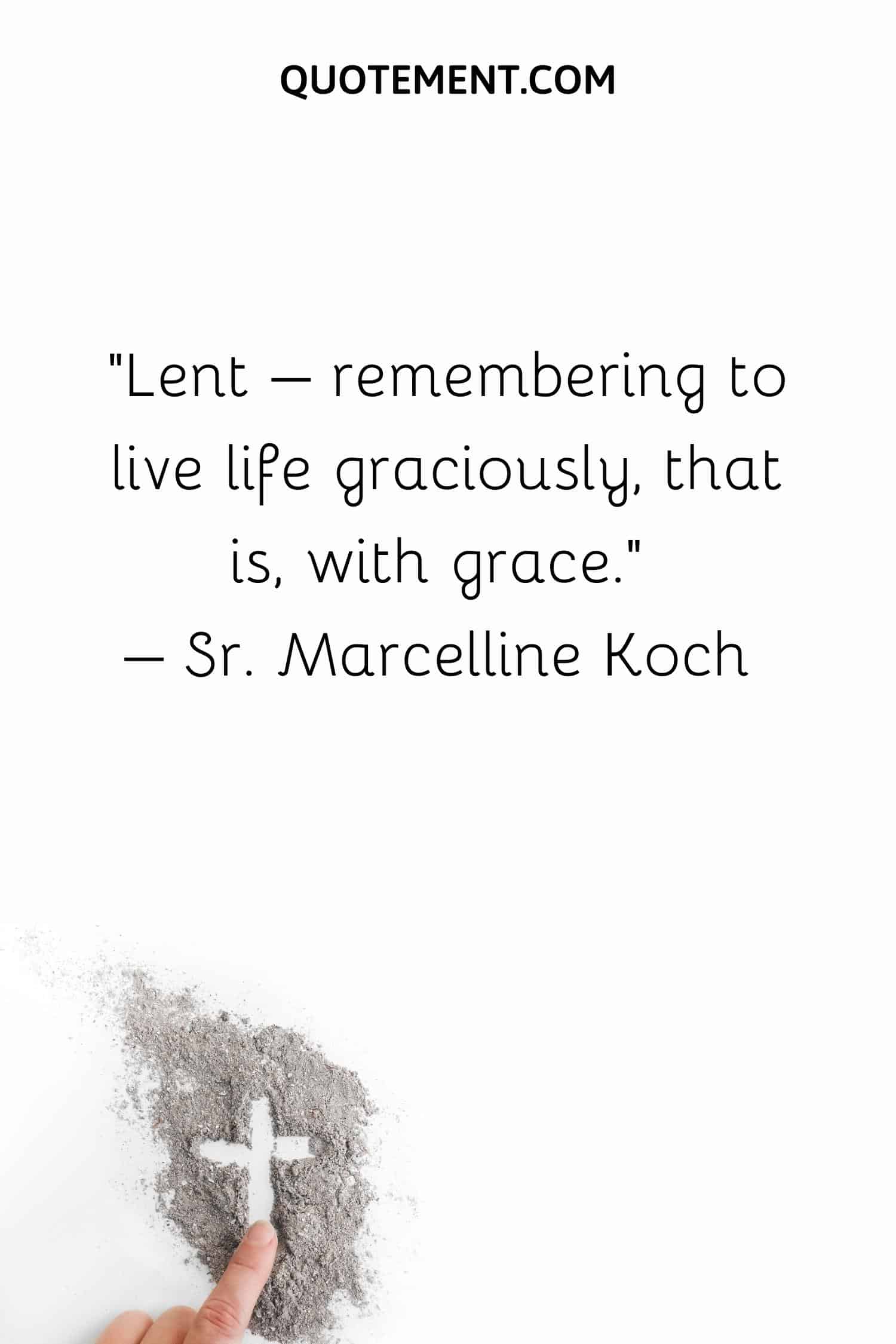 Lent – remembering to live life graciously, that is, with grace