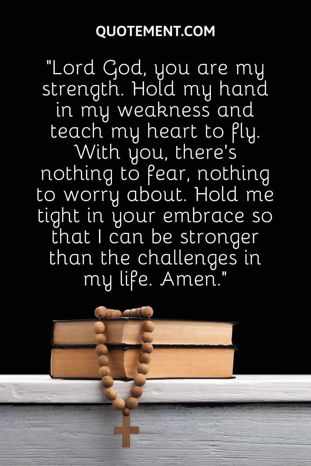 Lord God, you are my strength