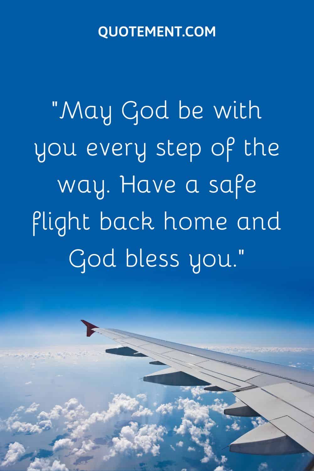 May God be with you every step of the way