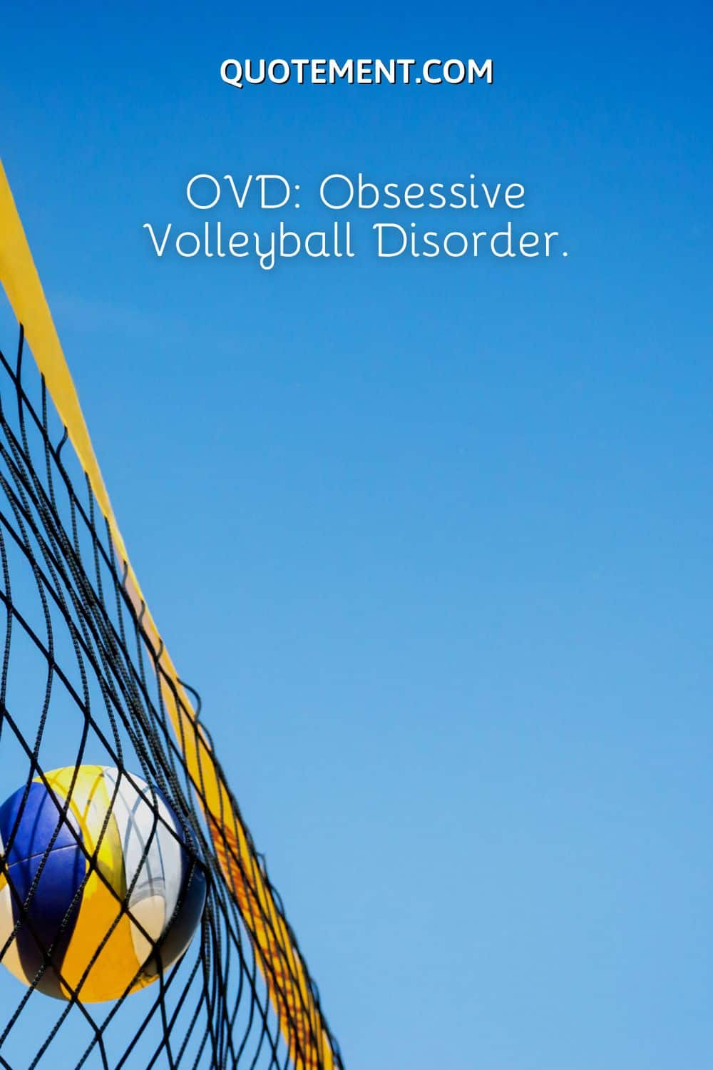 OVD Obsessive Volleyball Disorder.