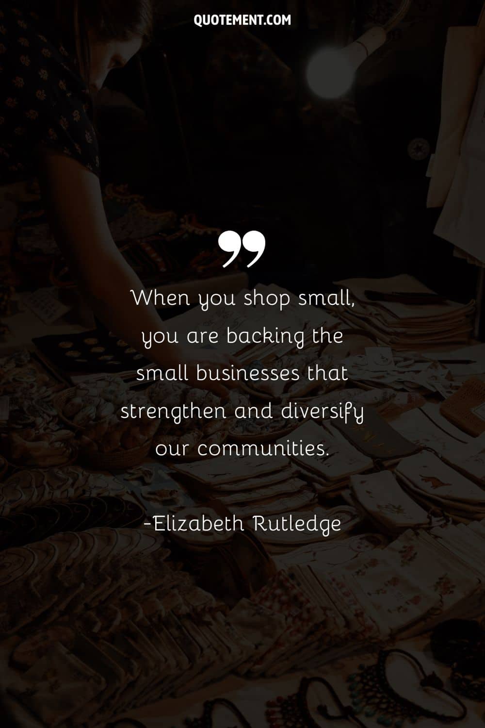 Quote about the importance of supporting small businesses and a man working in the background.