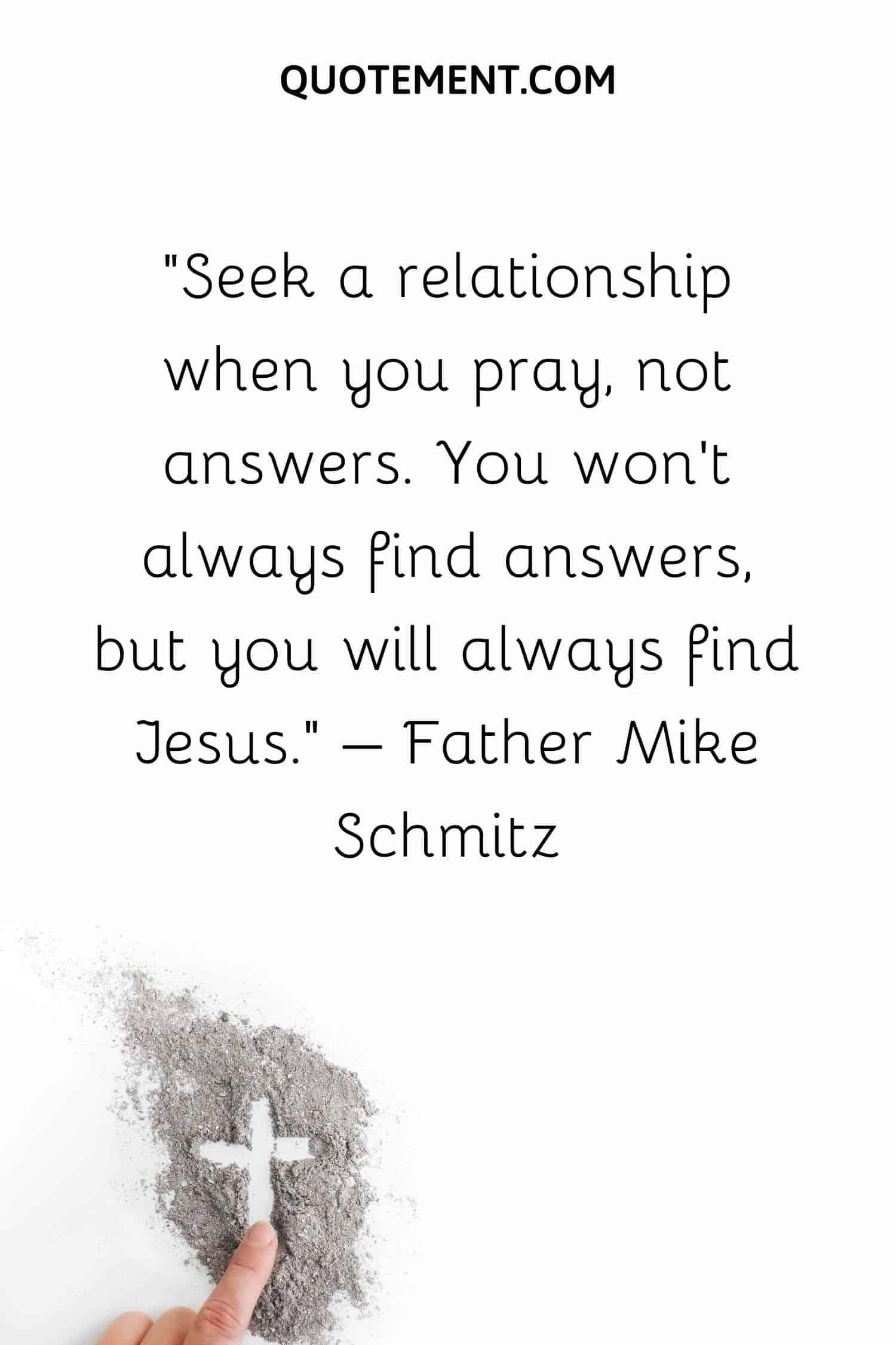 Seek a relationship when you pray, not answers