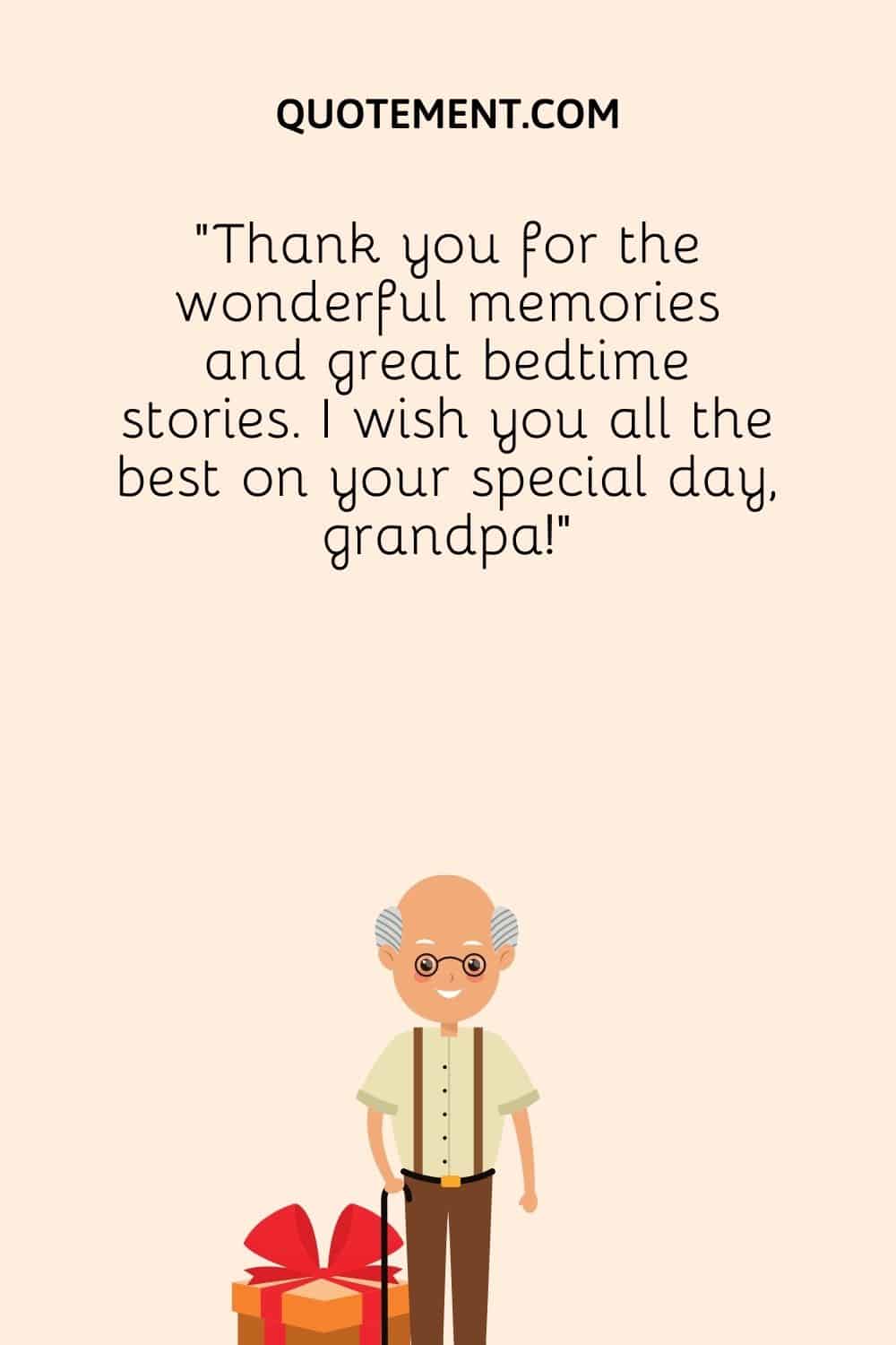 Thank you for the wonderful memories and great bedtime stories