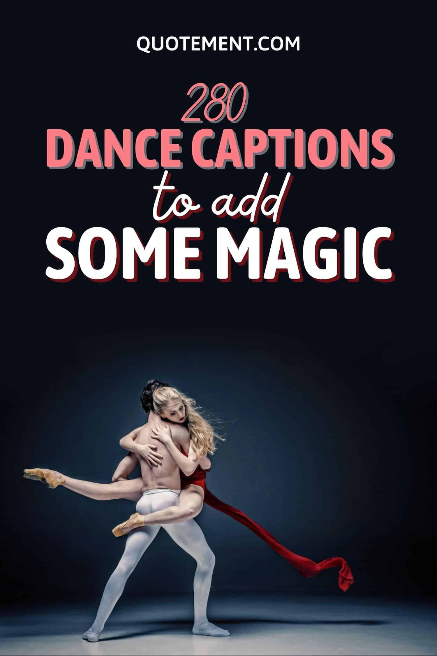 The 280 Best Dance Captions To Awaken The Dancer In You 
