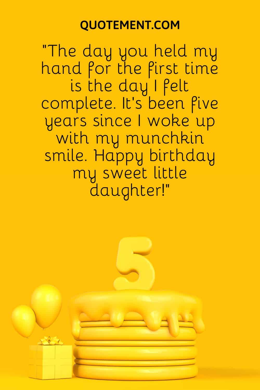 “The day you held my hand for the first time is the day I felt complete. It’s been five years since I woke up with my munchkin smile. Happy birthday my sweet little daughter!”