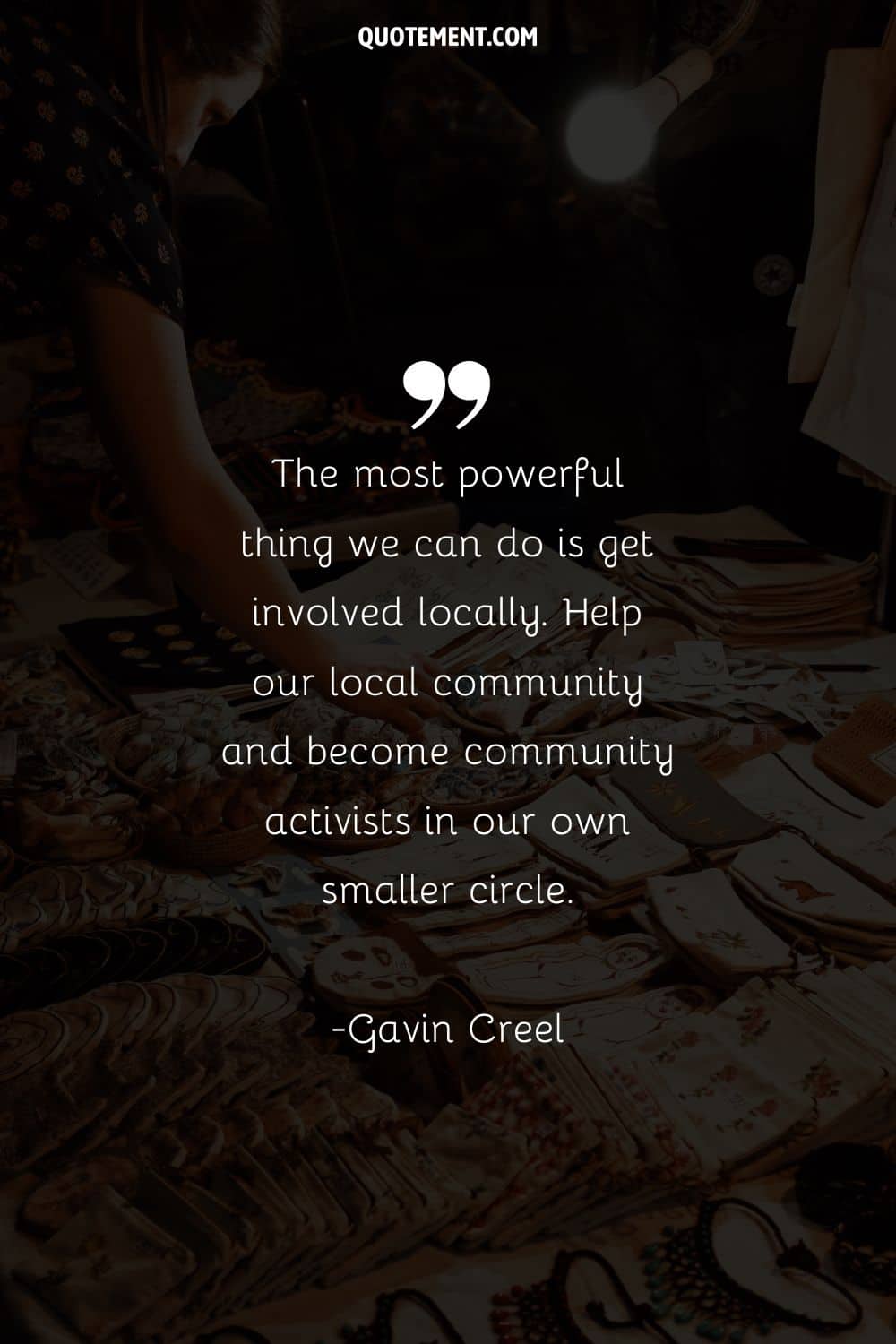 The most powerful thing we can do is get involved locally