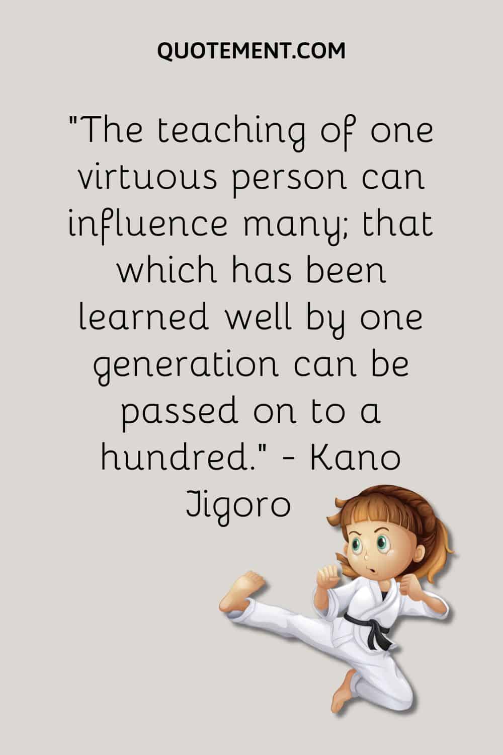 The teaching of one virtuous person can influence many