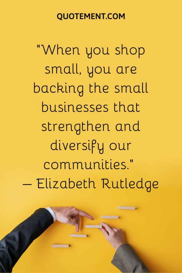 Buying From A Small Business Quotes