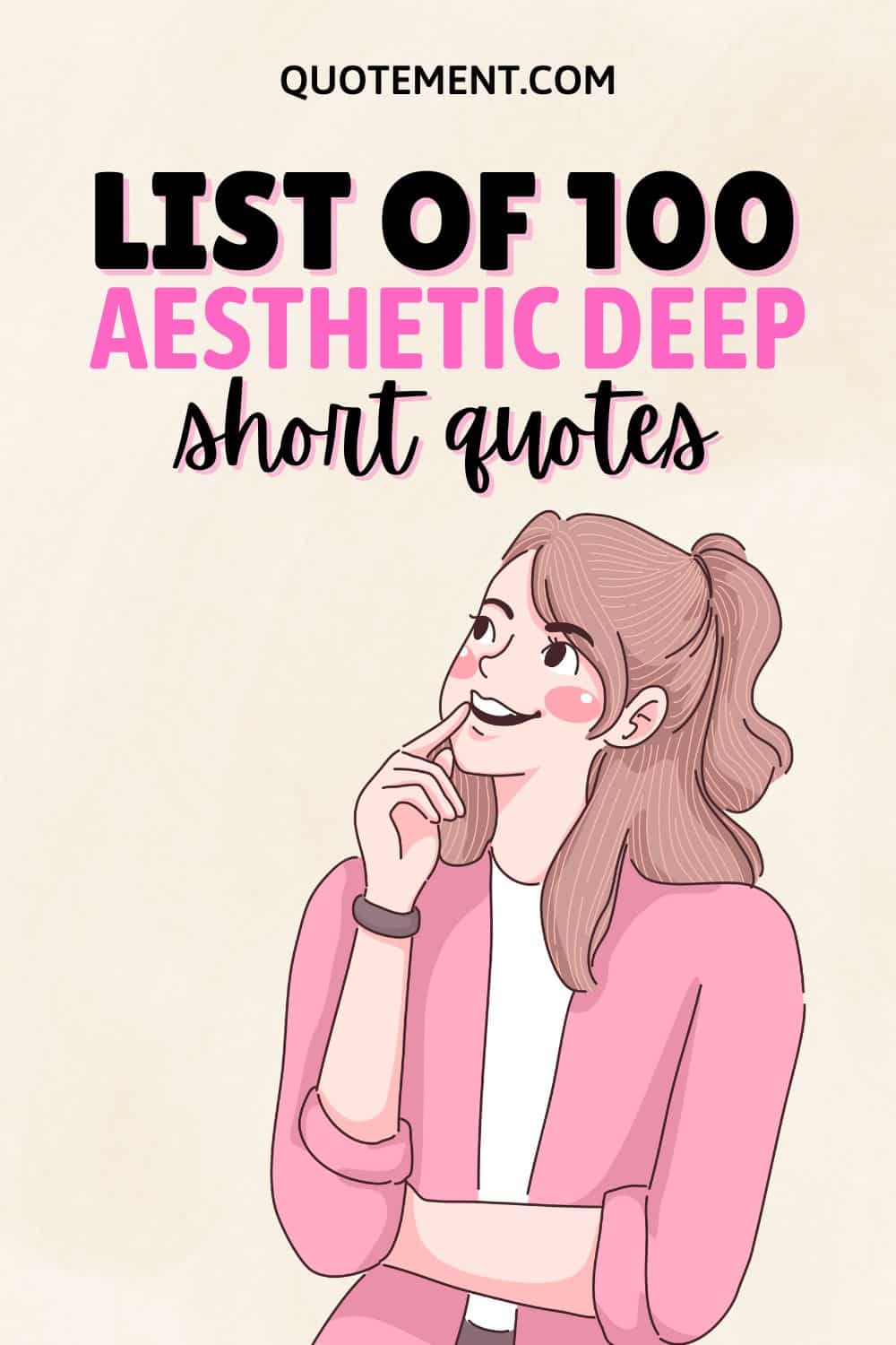 100 Aesthetic Deep Short Quotes To Get You Motivated
