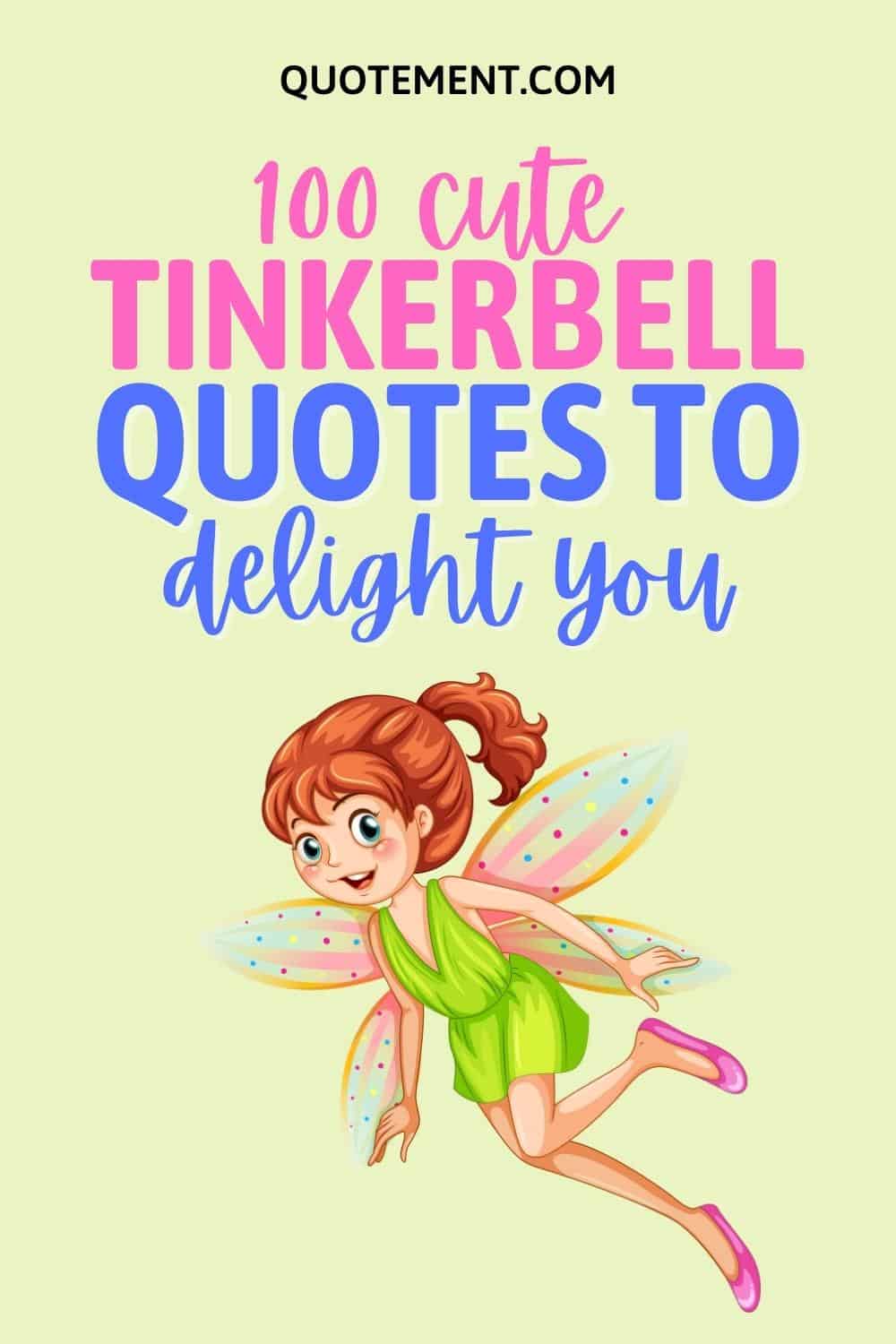 100 Tinkerbell Quotes To Get You In A Land Of Adventures
