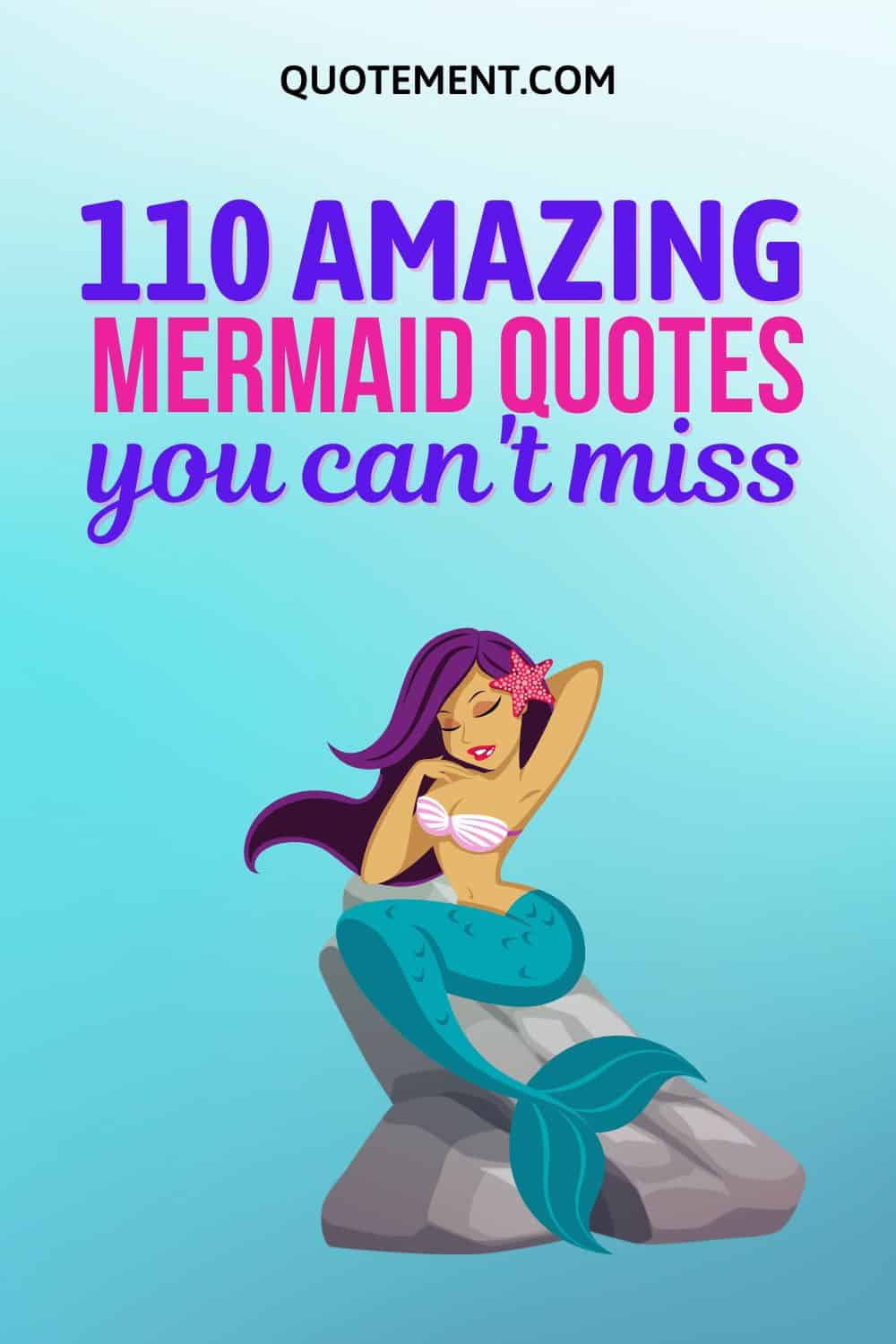 110 Powerful Mermaid Quotes That Are Sure To Amaze You
