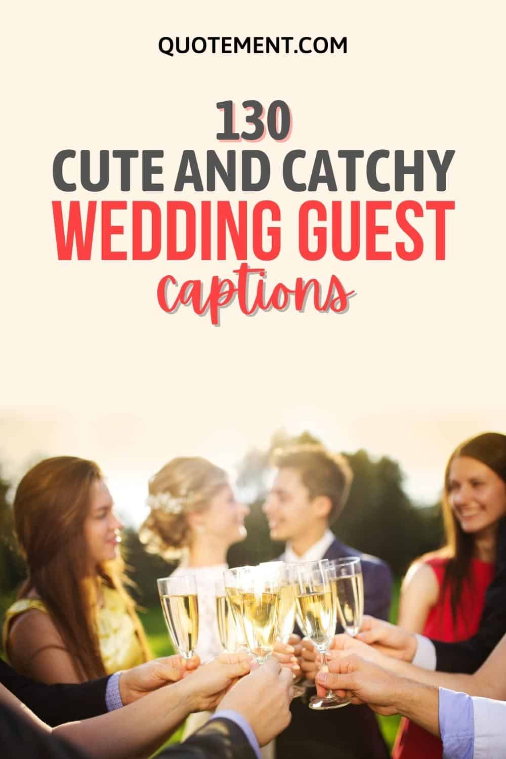 130 Best Wedding Guest Captions To Capture Wedding Vibes

