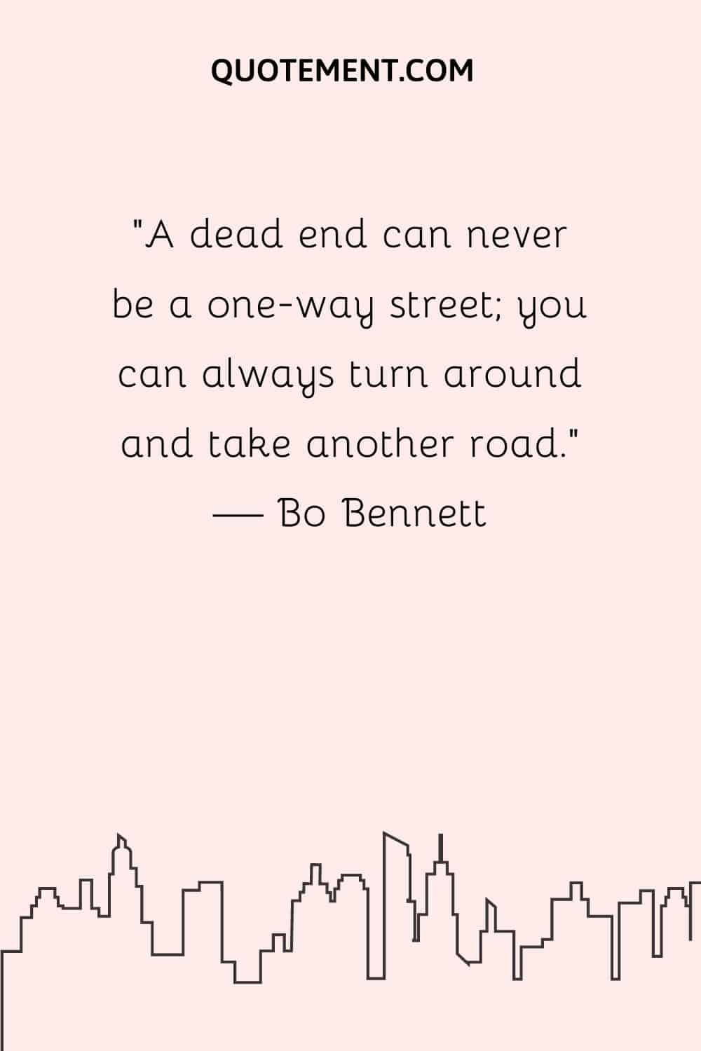 A dead end can never be a one-way street