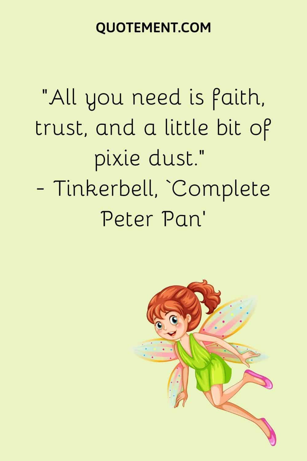 All you need is faith, trust, and a little bit of pixie dust