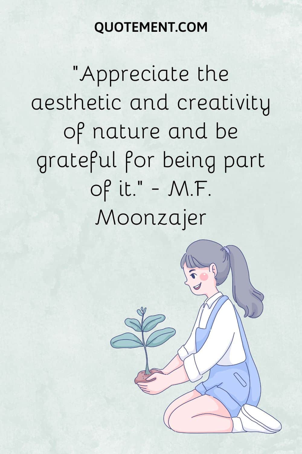 Appreciate the aesthetic and creativity of nature and be grateful for being part of it