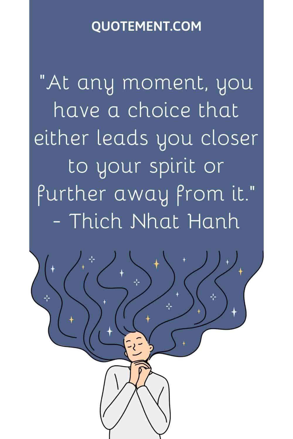 At any moment, you have a choice that either leads you closer to your spirit or further away from it