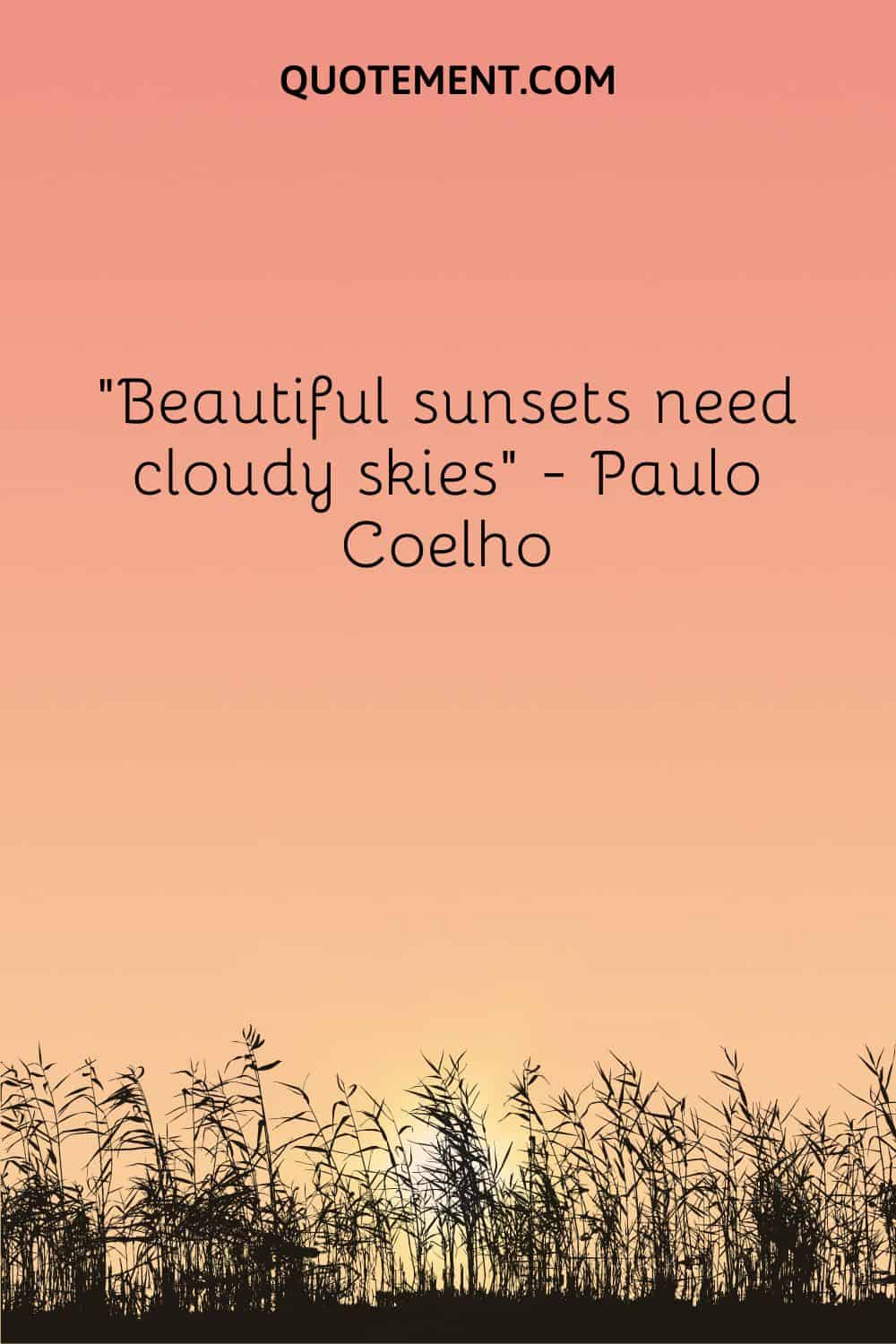 Beautiful sunsets need cloudy skies