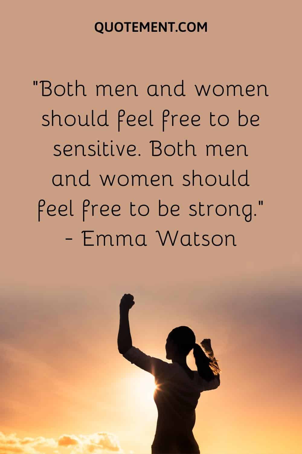 Both men and women should feel free to be sensitive