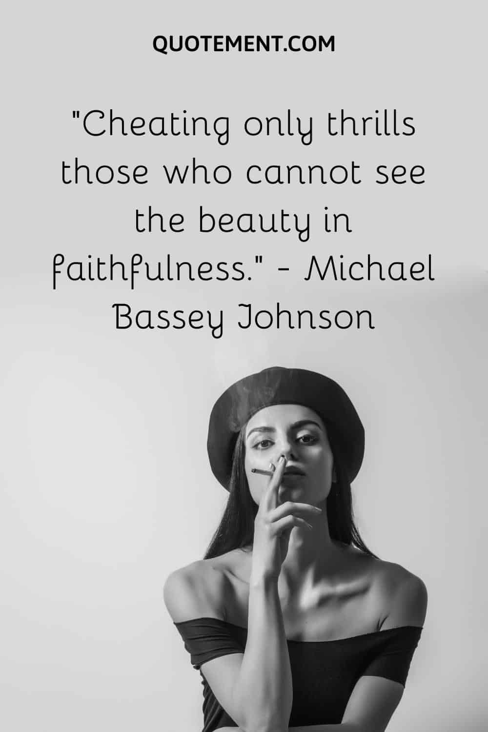 Cheating only thrills those who cannot see the beauty in faithfulness