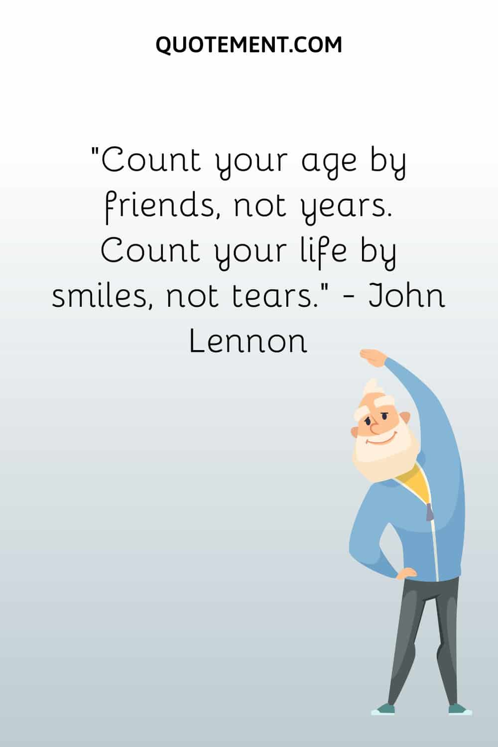 Count your age by friends, not years