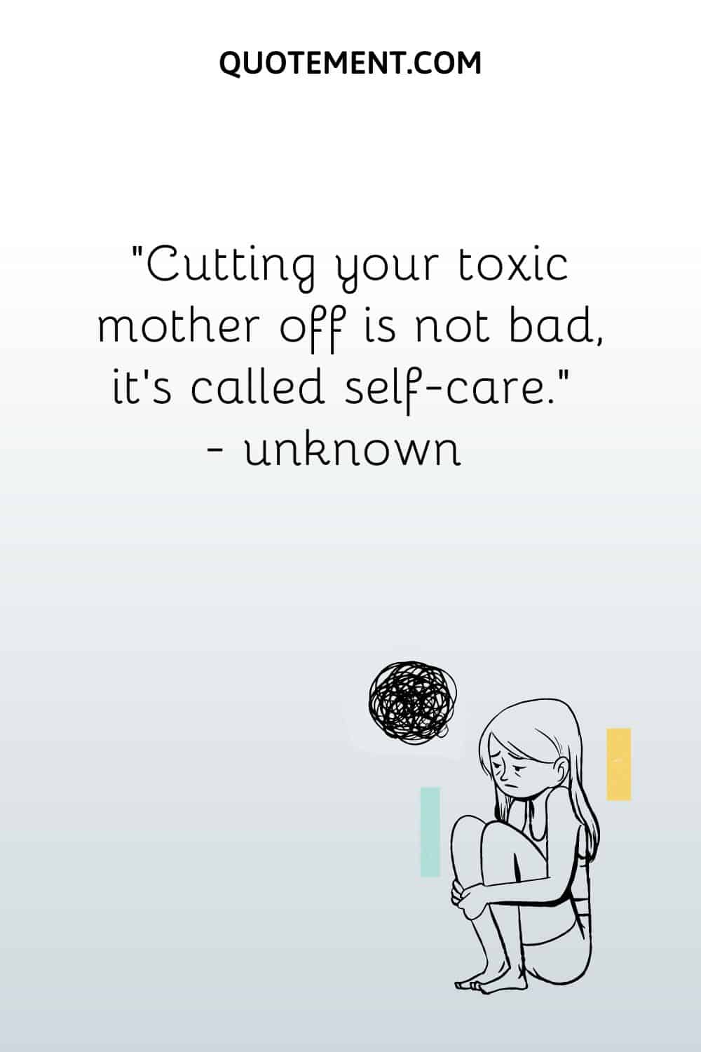 Cutting your toxic mother off is not bad