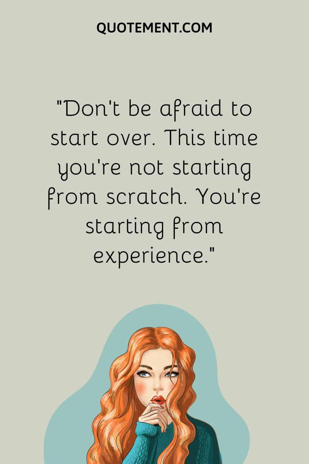 Don’t be afraid to start over