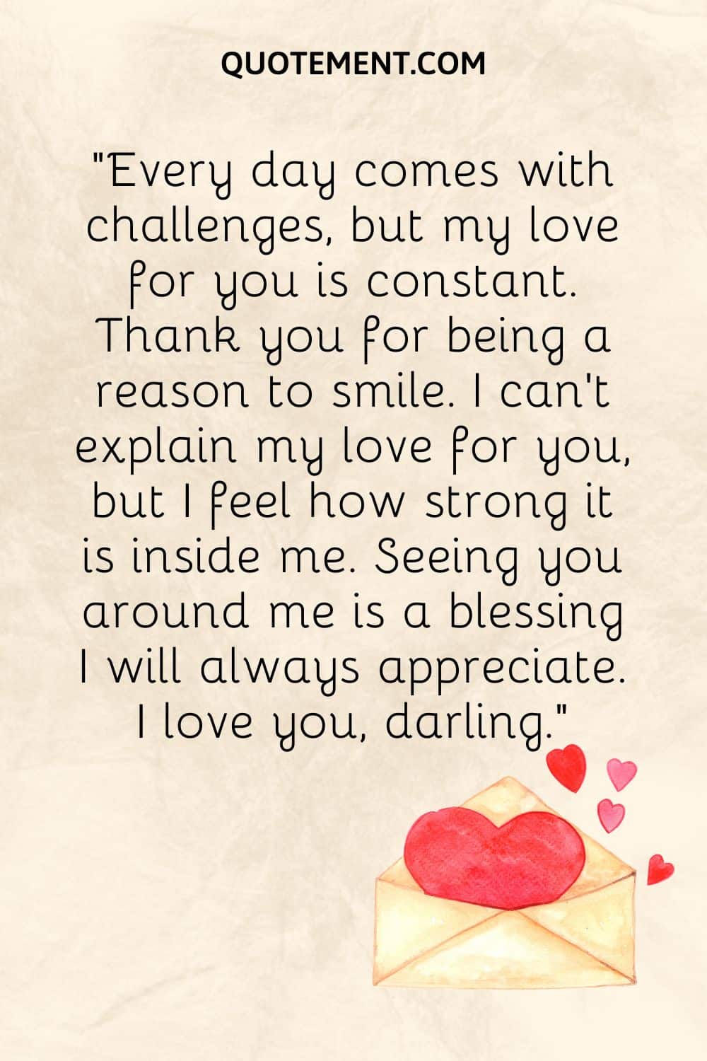 Heart Touching Love Quotes For Girlfriend   Every Day Comes With Challenges But My Love For You Is Constant 