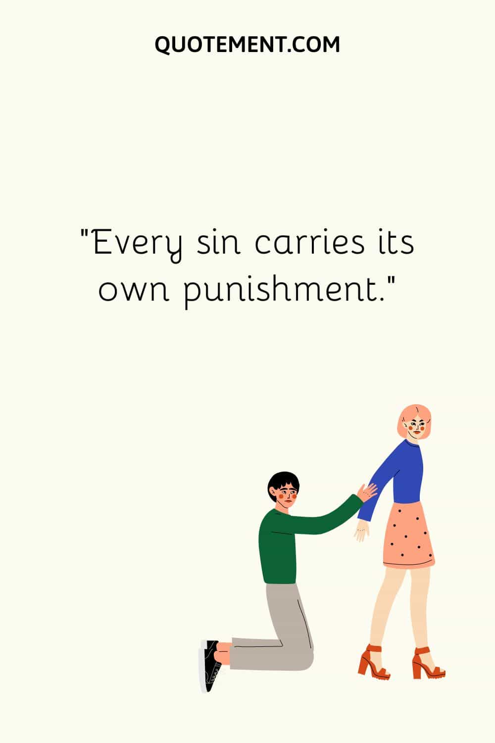 Every sin carries its own punishment