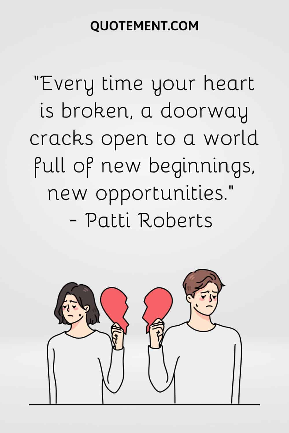 Every time your heart is broken, a doorway cracks open to a world full of new beginnings, new opportunities