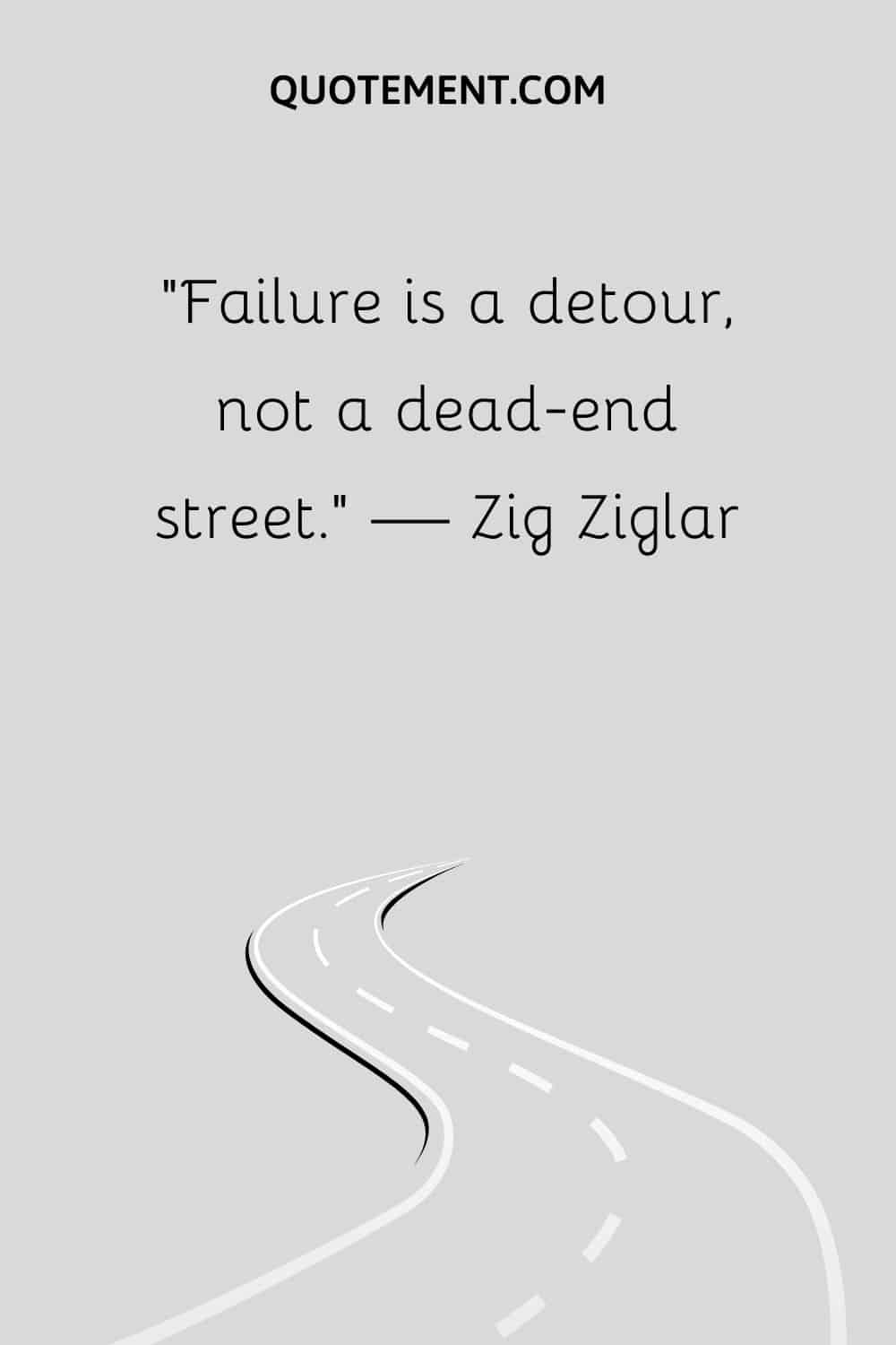 Failure is a detour, not a dead-end street