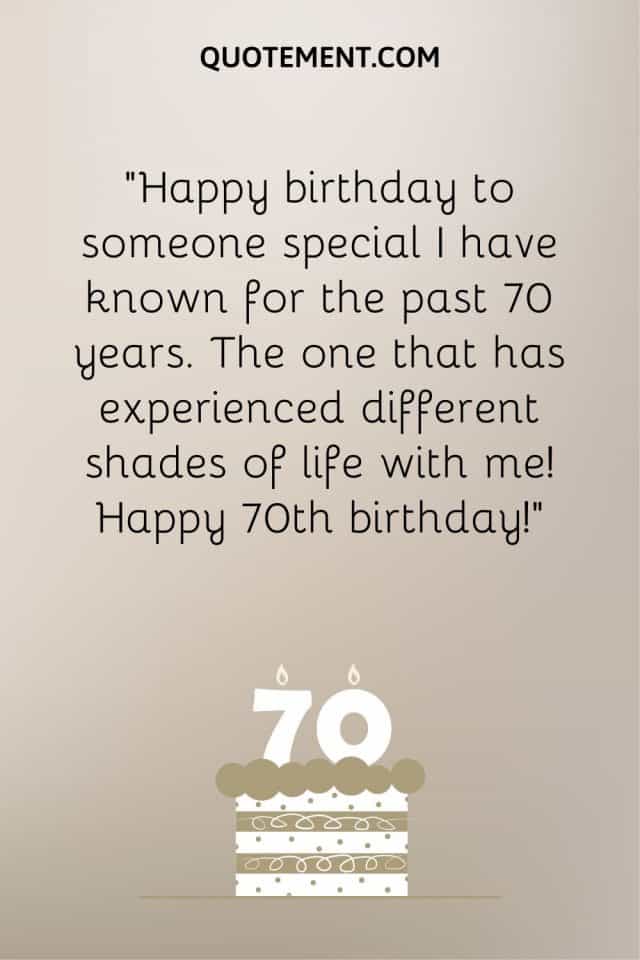 90 Happy 70th Birthday Wishes For Your Dear 70-year-old