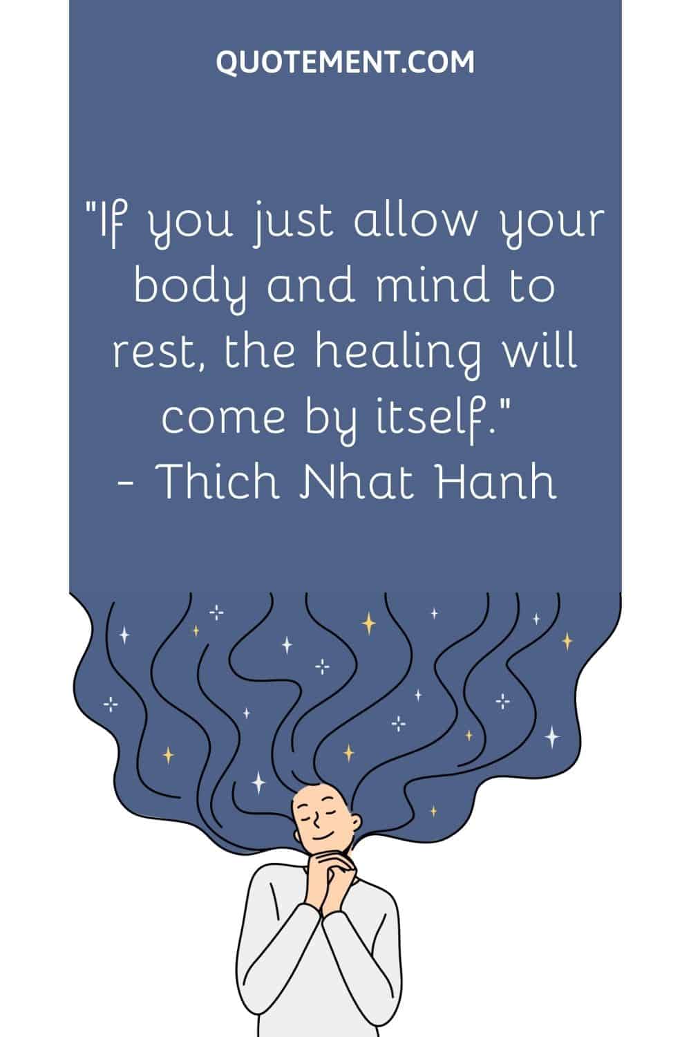 If you just allow your body and mind to rest, the healing will come by itself