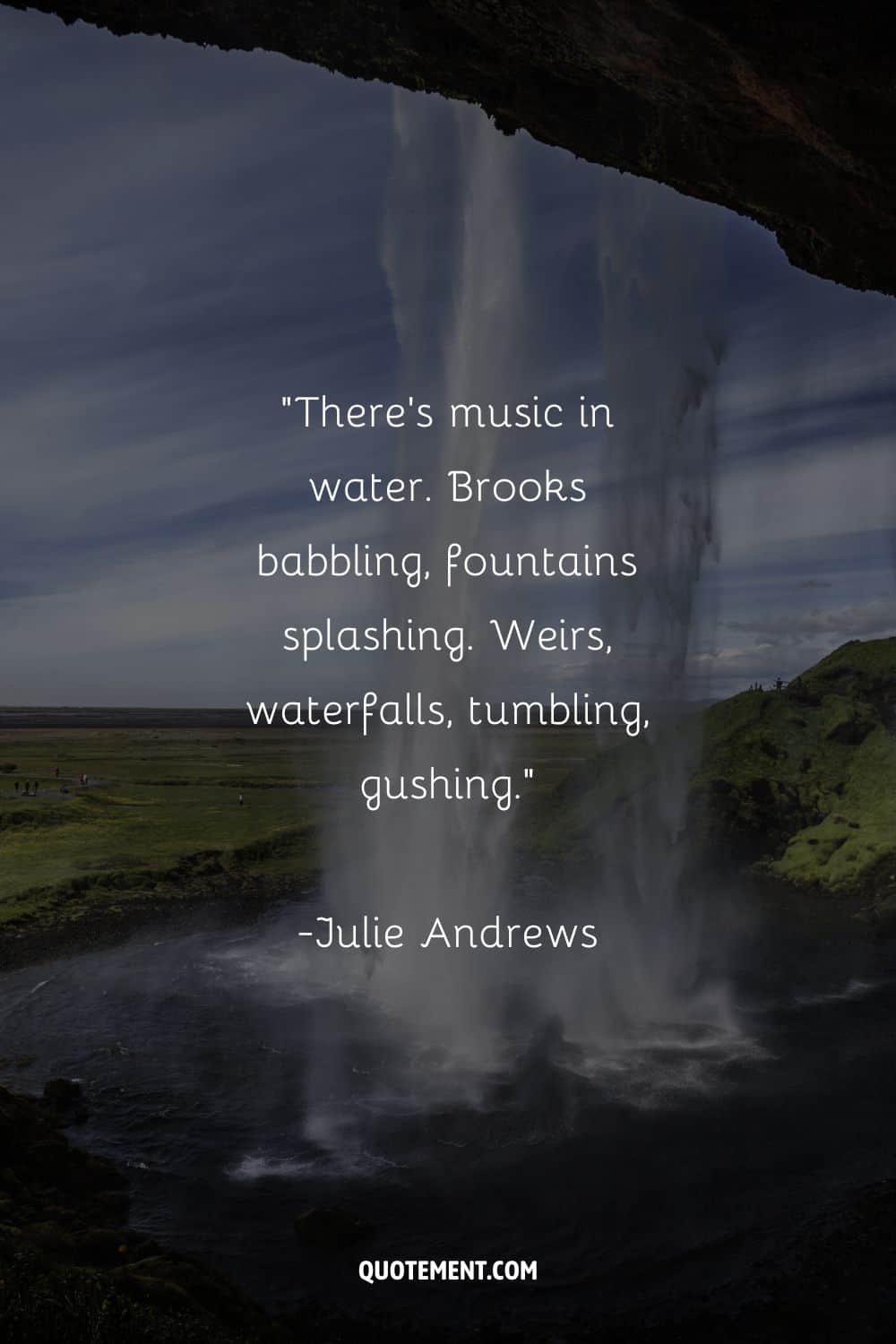 Inspirational quote by Julie Andrews on water, and a waterfall in the background
