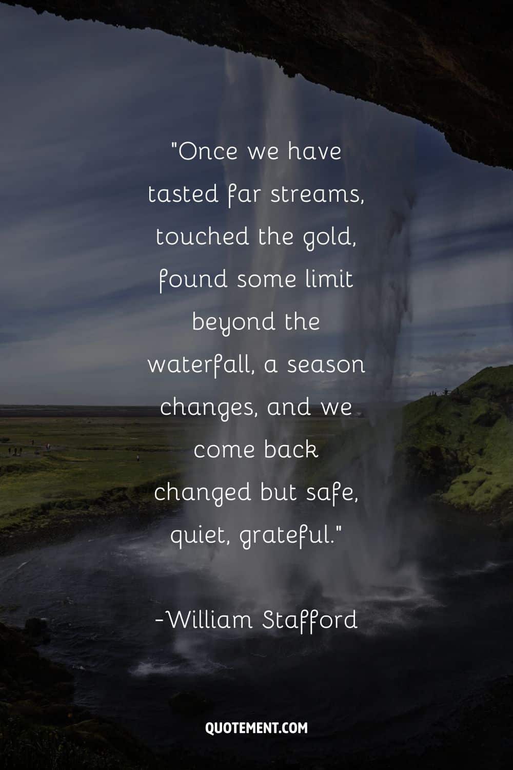 Inspirational quote by William Stafford and a waterfall in the background
