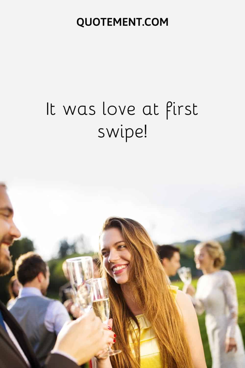 It was love at first swipe!