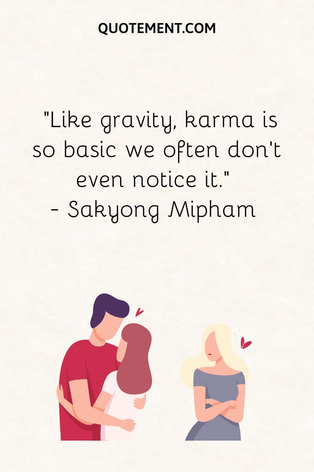 Like gravity, karma is so basic we often don’t even notice it