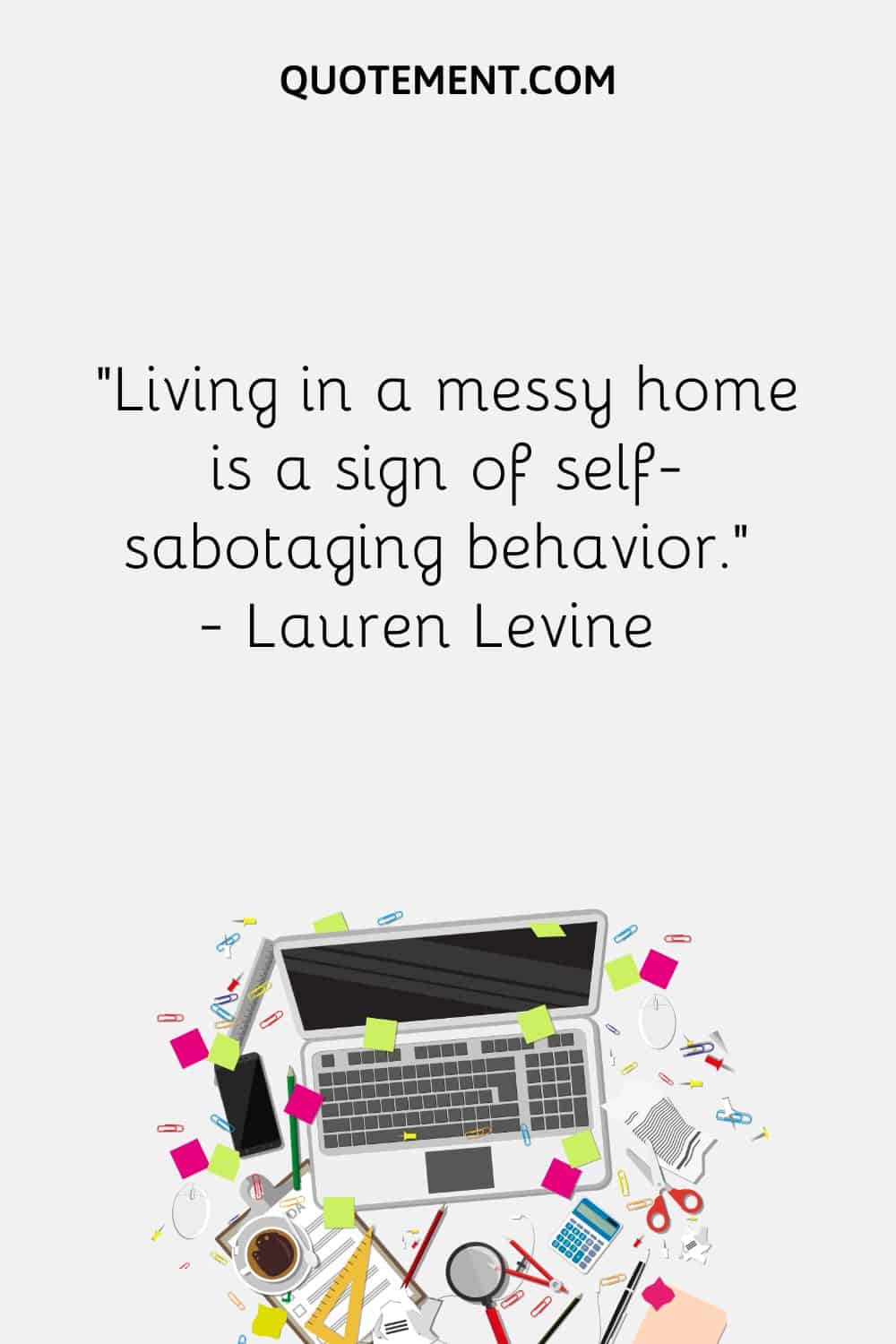 Living in a messy home is a sign of self-sabotaging behavio