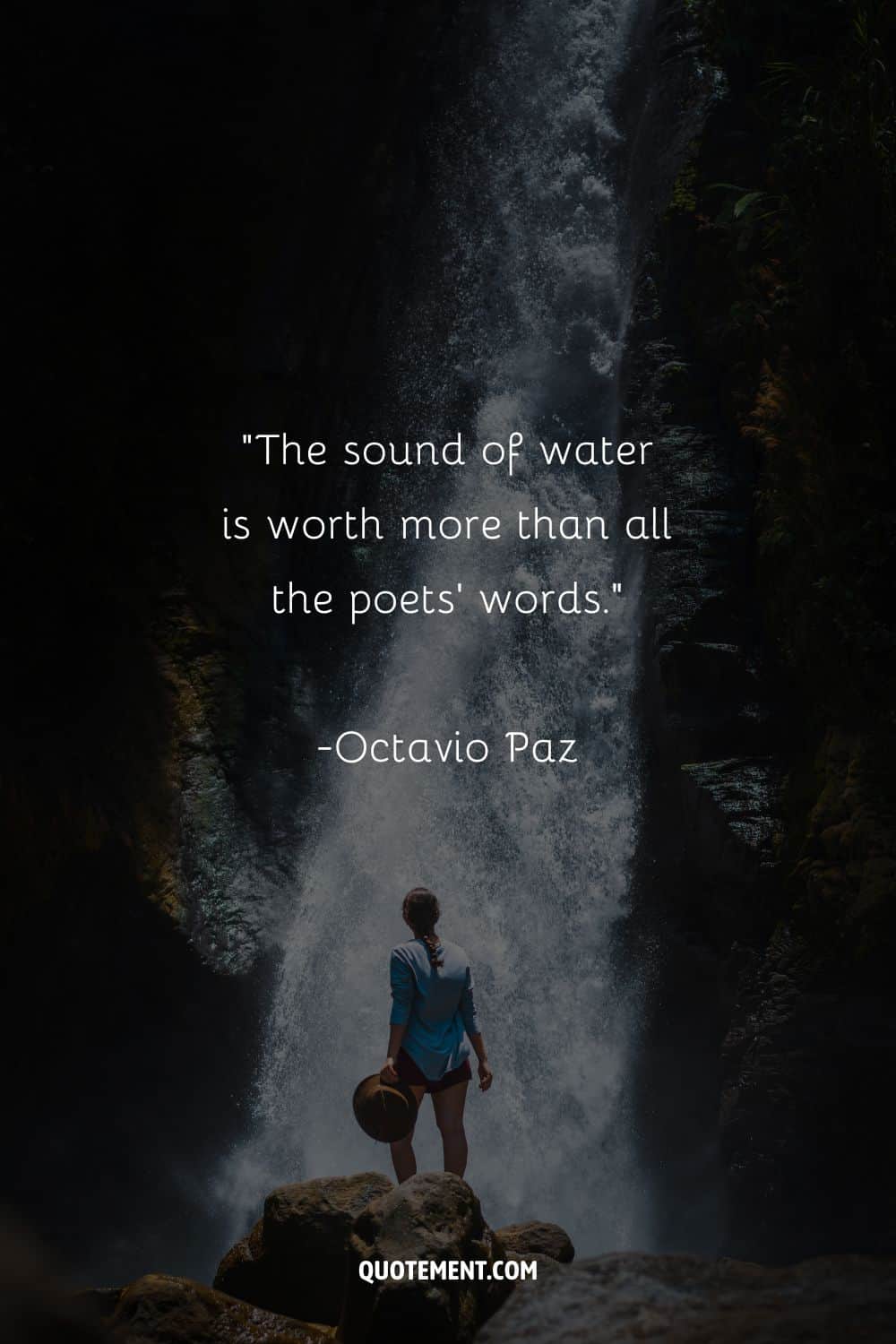 Lovely quote by Octavio Paz on the sound of water, and a woman by the waterfall in the background
