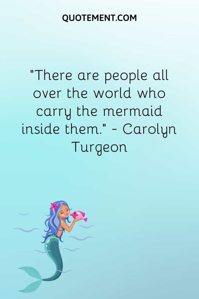 110 Powerful Mermaid Quotes That Are Sure To Amaze You