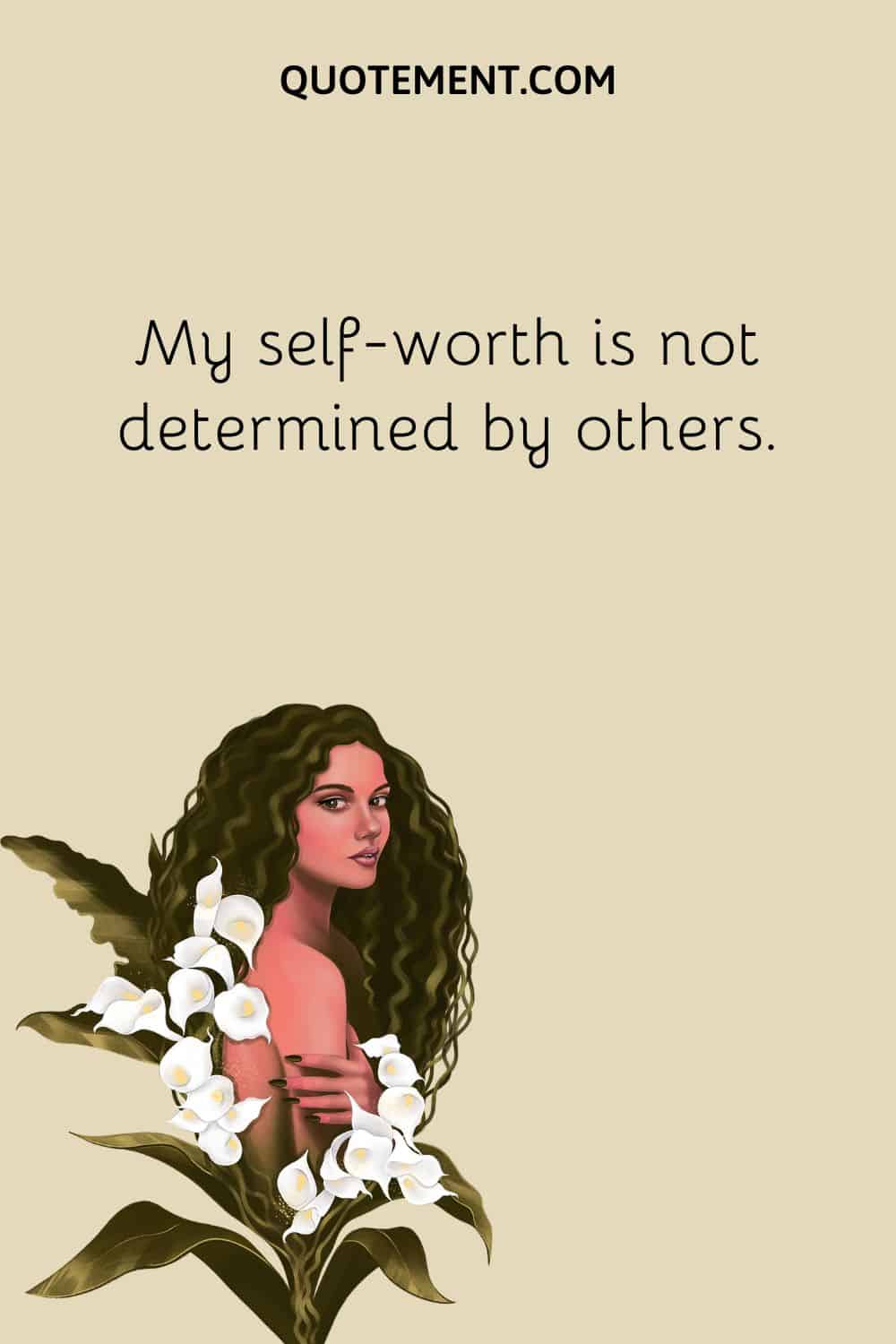 My self-worth is not determined by others