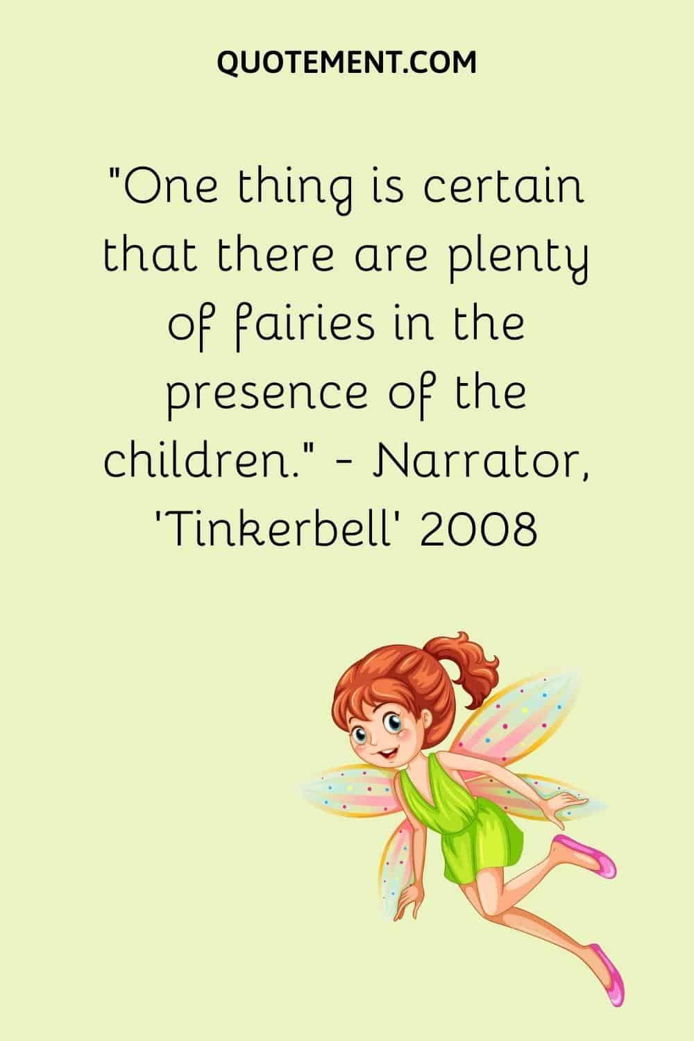 One thing is certain that there are plenty of fairies in the presence of the children