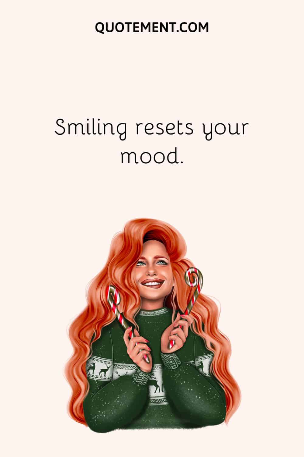  Smiling resets your mood