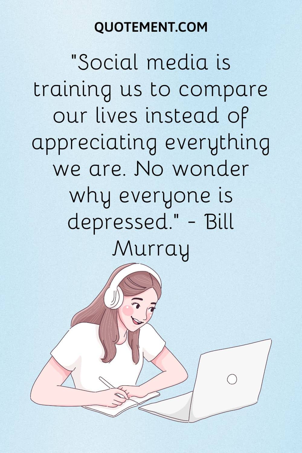 Social media is training us to compare our lives instead of appreciating everything we are