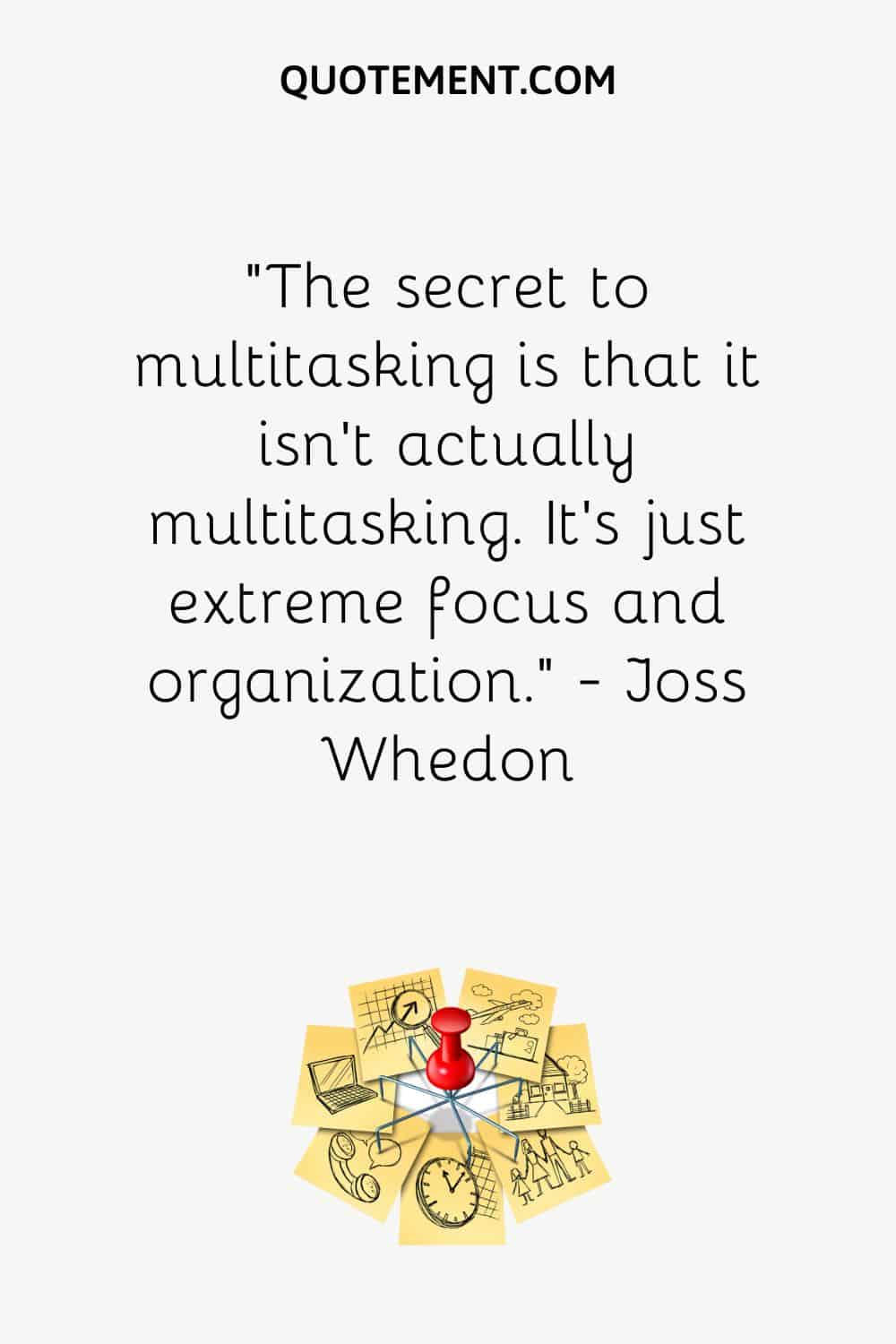 The secret to multitasking is that it isn’t actually multitasking