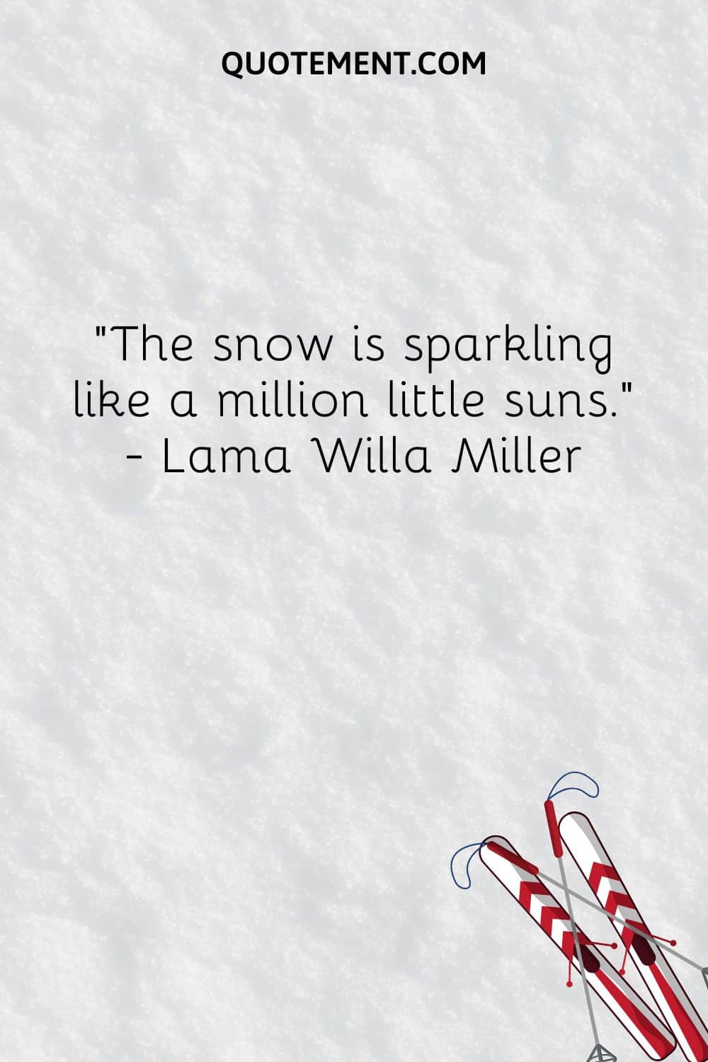 "La nieve brilla como un millón de pequeños soles". - Lama Willa Miller