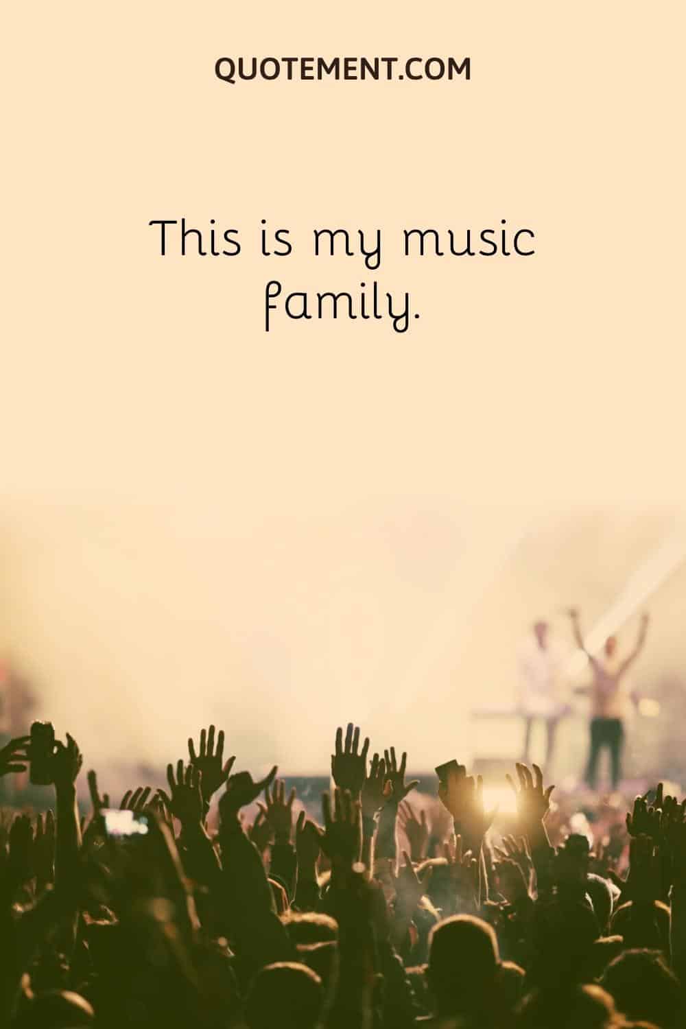 This is my music family.