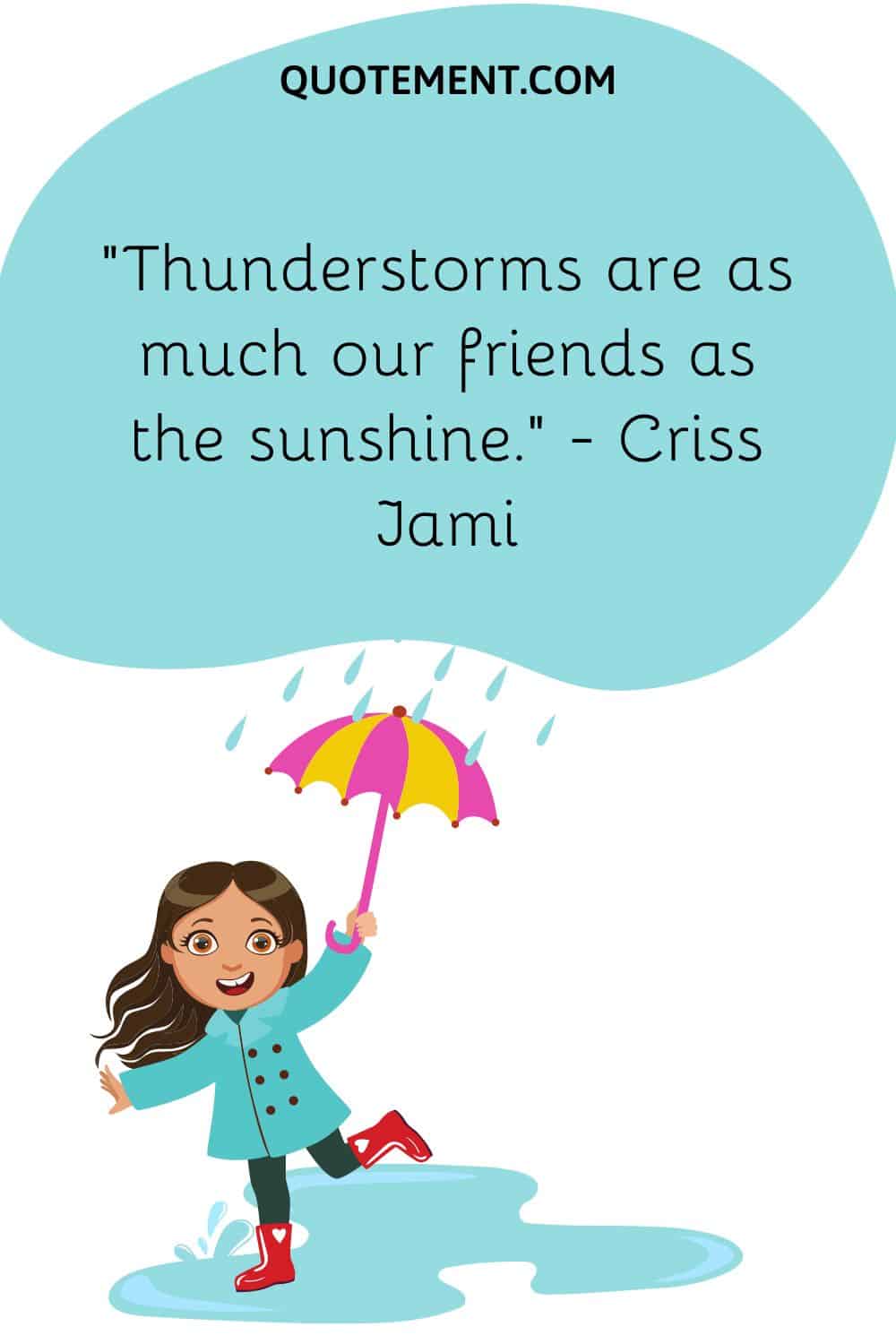 Thunderstorms are as much our friends as the sunshine