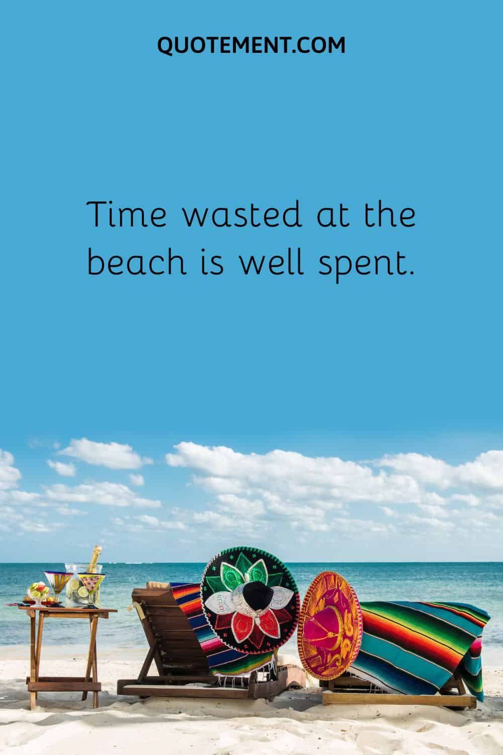  Time wasted at the beach is well spent
